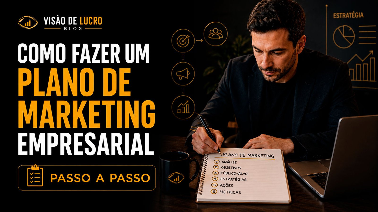 Thumb do blog Visão de Lucro sobre como fazer um plano de marketing empresarial, com profissional estruturando estratégias, objetivos, ações e métricas em um passo a passo.