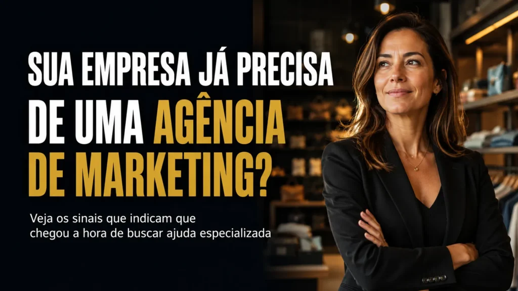 Thumb do blog Visão de Lucro sobre sinais de que uma empresa precisa de uma agência de marketing, com executiva em ambiente de varejo e headline destacando a necessidade de ajuda especializada.