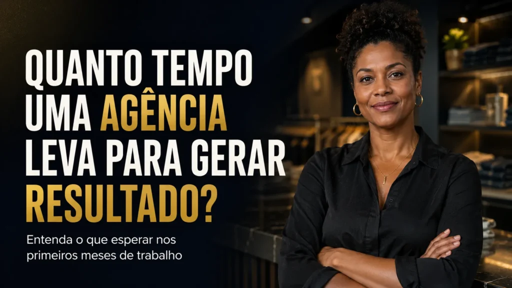 Thumb do blog Visão de Lucro sobre quanto tempo uma agência de marketing leva para gerar resultados, com empresária em ambiente de varejo e destaque para os primeiros meses de trabalho.
